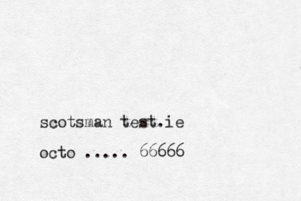 scotsman test.ie octo ..... 66666