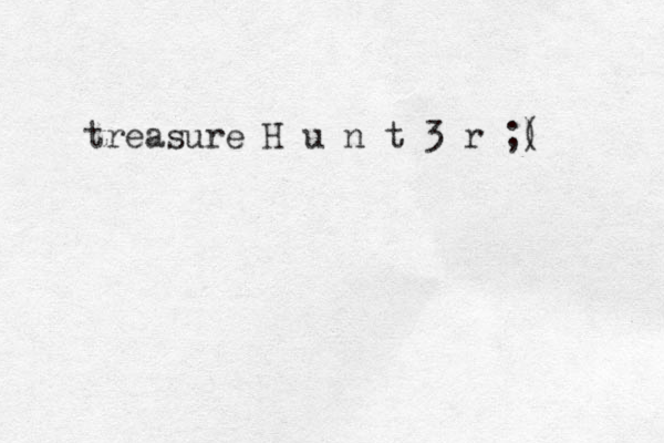 treasure H u n t 3 r ;) (