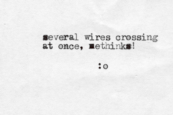several wires crossing at once, methinks! :o