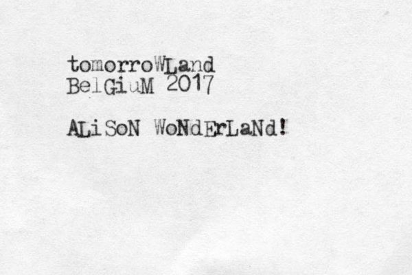 tomorroWLand BelGiuM 2017 ALiSoN WoNdErLaNd!