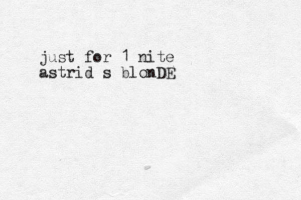 just for 1 nite astrid s blonDE