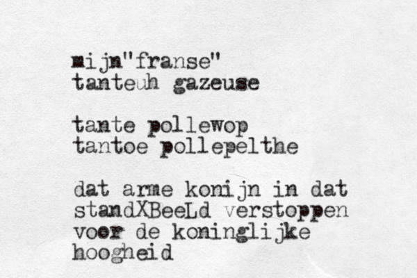 mijn franse " " tanteuh gazeuse tante pollewop tantoe pollepelthe dat arme konijn in dat standXBeeLd verstoppen voor de koninglijke hoogheid