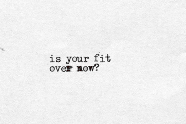 is your fit over e now?