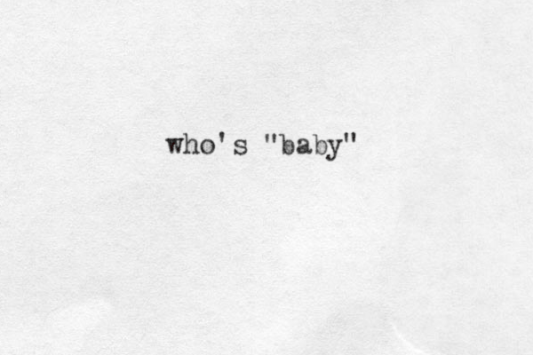 who's "baby" .