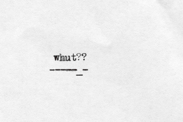 whut?? -----_-