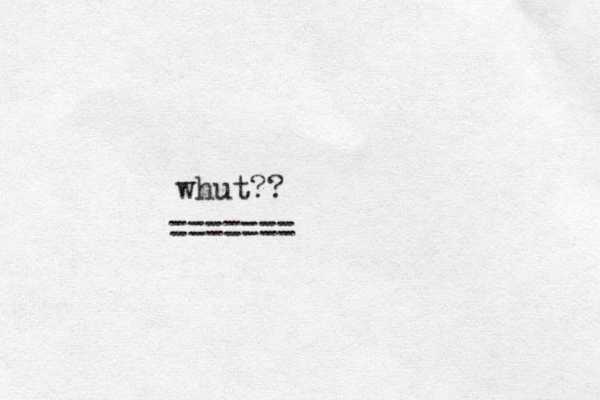 whut?? =======