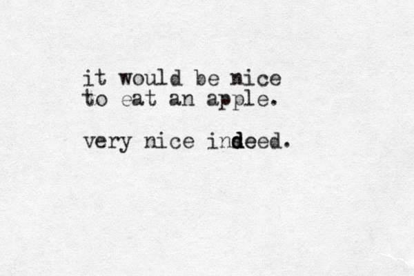 it would be nice to eat an apple. very nice inseed d d de .