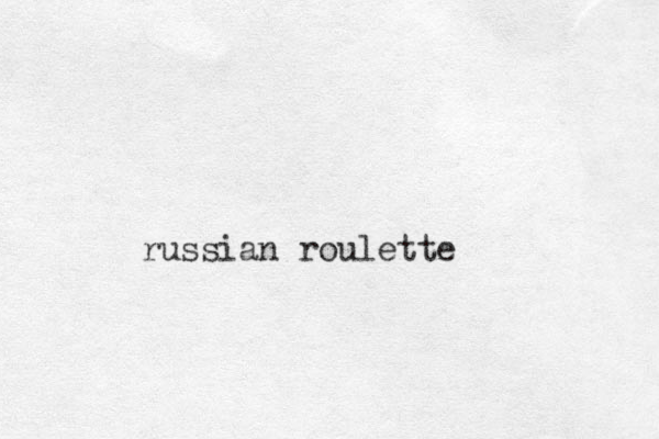 russian roulette