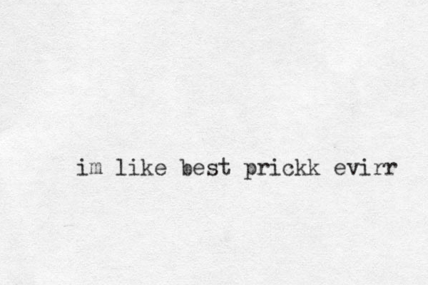 im like best prickk evirr 
