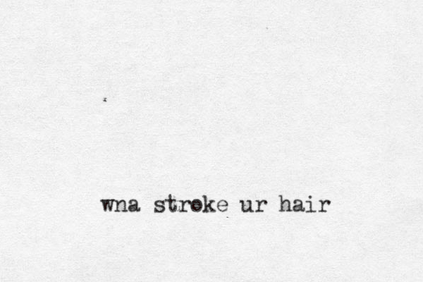 wna stroke ur hair