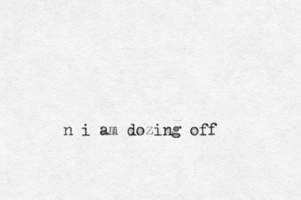 n i am dozing off