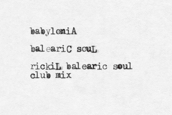 babyloniA baleariC souL rickiL balearic soul club mix