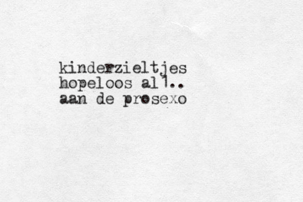 kinderzieltjes hopeloos al1.. aan de prosexo