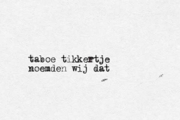 taboe tikkertje noemden wij dat