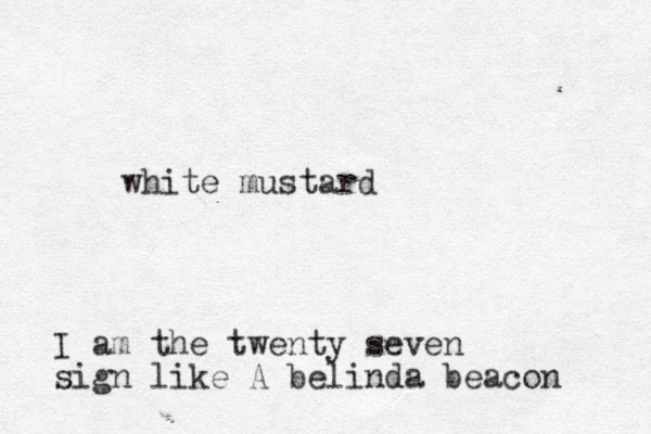 white mustard I am the twenty seven sign like A belinda beacon 