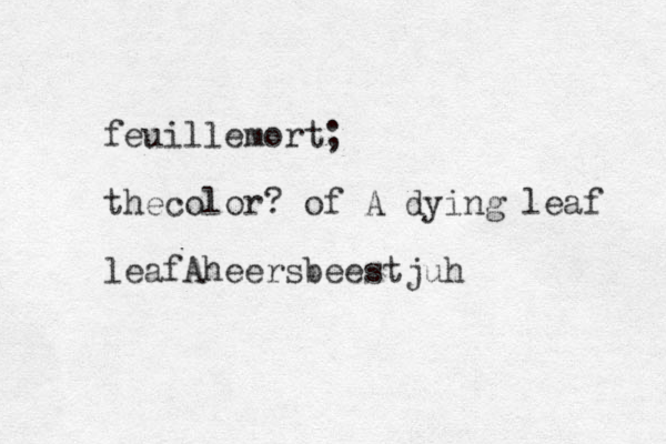 feuillemort; thecolor? of A dying leaf leafAheersbeestjuh