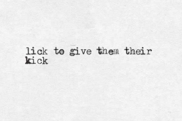 lick to give them their kick 