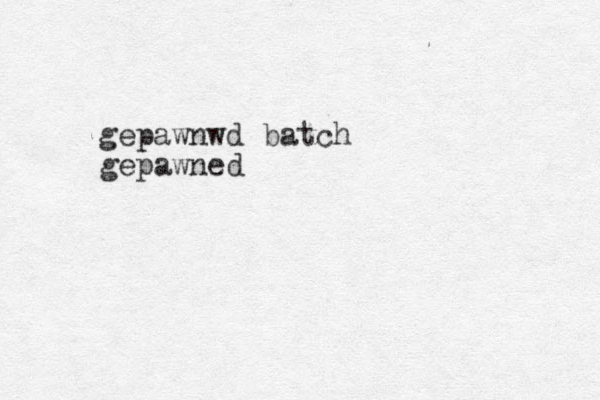 gepawnwd batch gepawned