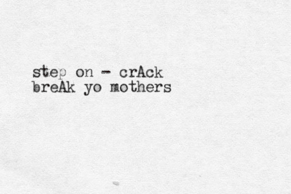 step on - crAck breAk yo mothers 