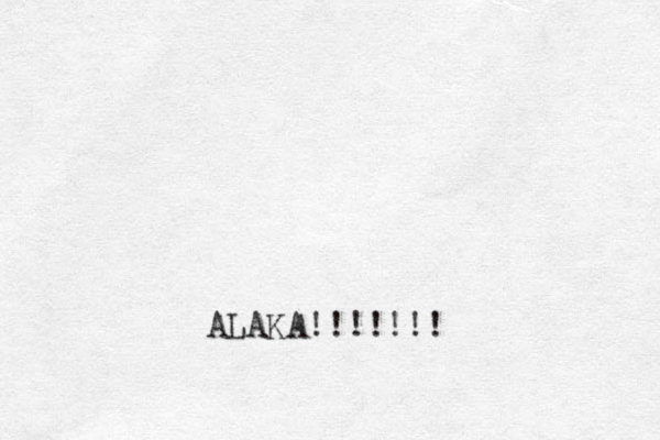 ALAKA!!!!!!!