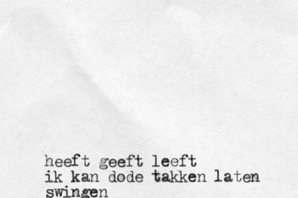 heeft geeft leeft ik kan dode takken laten swingen