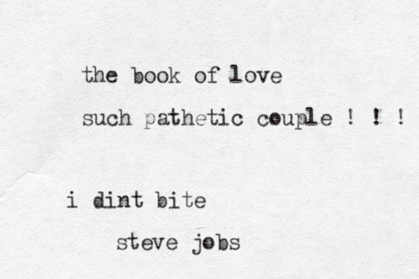the book of love such pathetic couple ! ! ! i dint bite steve jobs