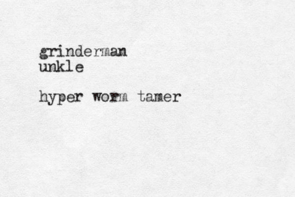 grinderman unkle hyper worm tamer