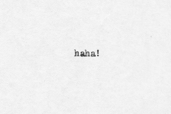 haha!