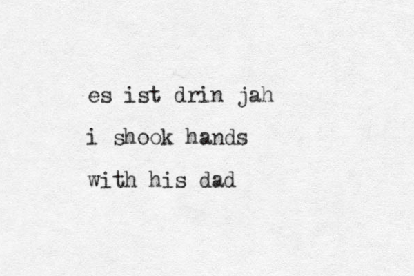es ist drin jah i shook hands with his dad