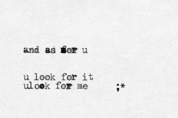 and ad m s ss for u u look for it ulook for me ;*