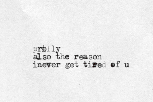 prilly o also the reason inever get tired of u