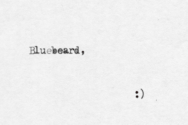 Bluebeard, :) 