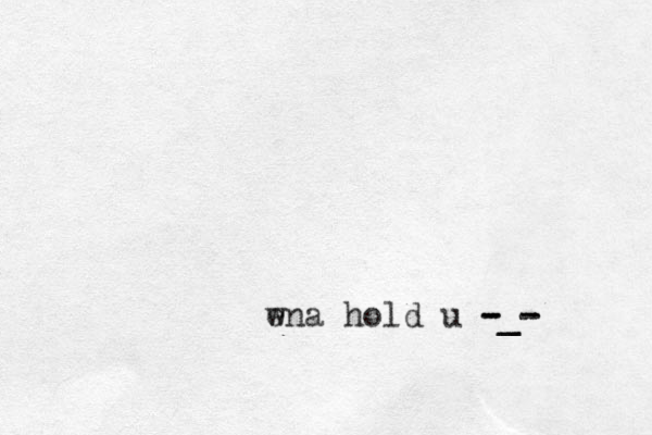 e wna hold u -_- - -_-
