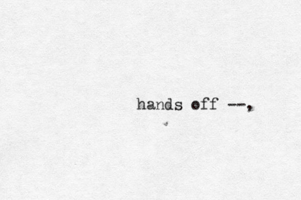 hands off --, 