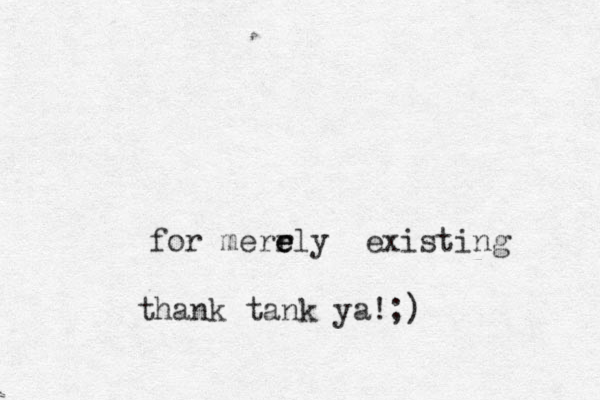 for merrly e e e existing thank tank ya! ;)