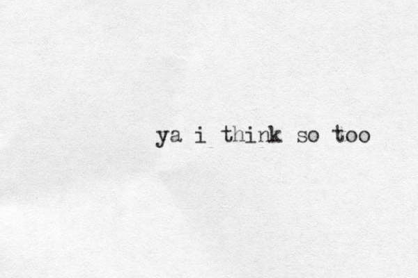ya i think so too 