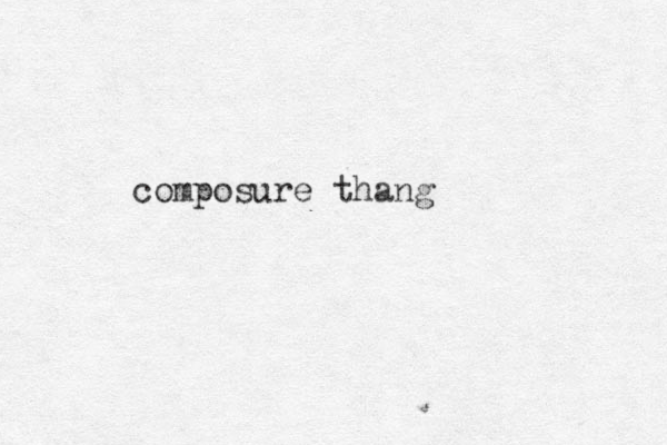 composure thang