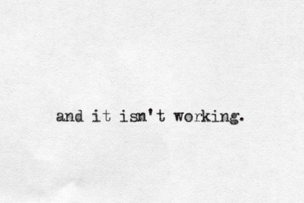 and it isn't working. 
