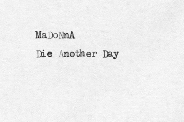 MaDoNnA Die Another Day