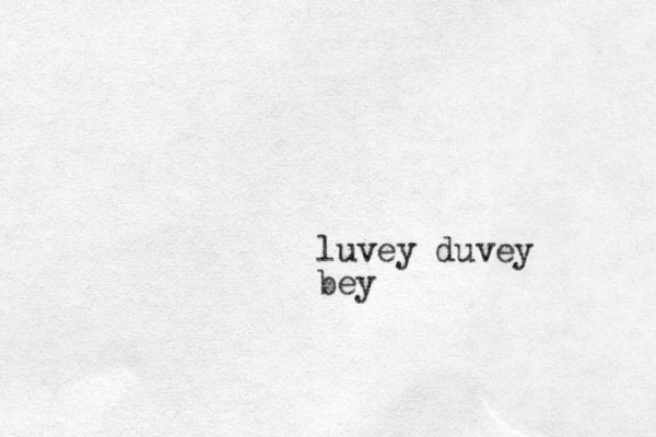 luvey duvey bey