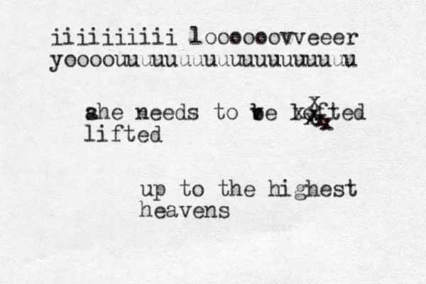 ahe n s eeds to ve b b lofted lifted xxxxxxup to the highest heavens iiiiiiiiii loooooovveeer yoooouuuuuuuuuuuuuuuuuuu