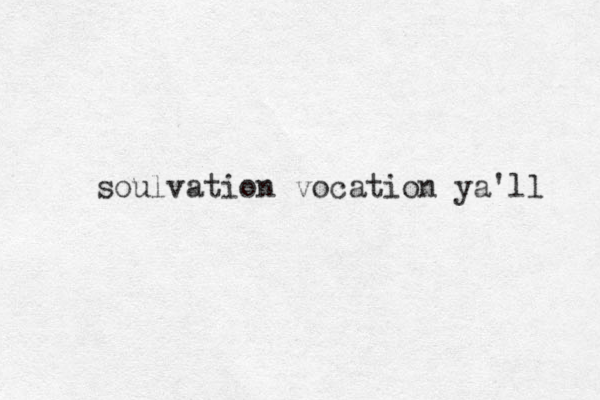 soulvation vocation ya'll 