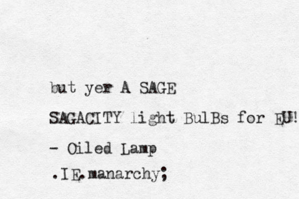 but yer A SAGE SAGACITY light BulBs for EU! - Oiled Lamp IE. . manarchy;