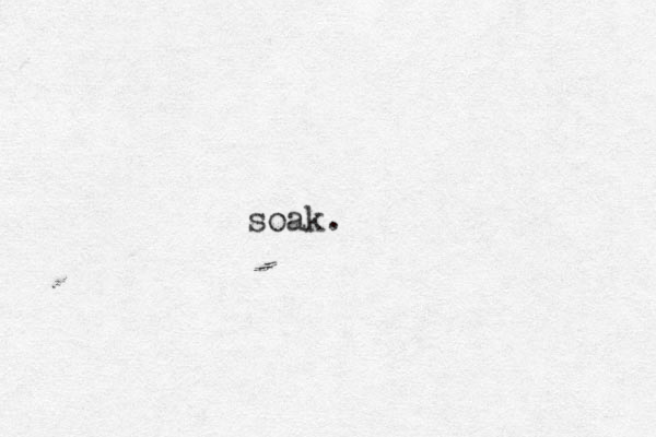 soak. 
