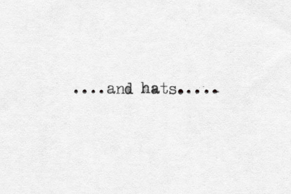 ....and hats..... 
