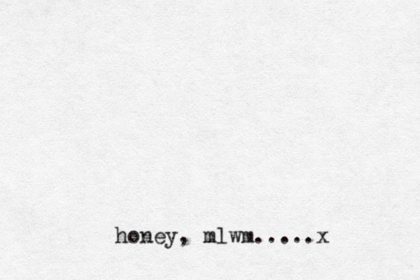 honey, mlwm.....x