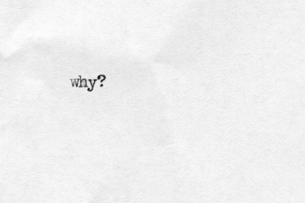why?