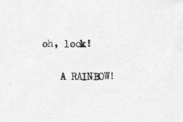 oh, look! A RAINBOW!