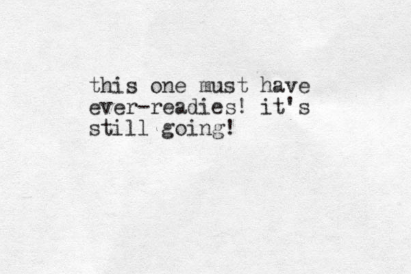 this one must have ever-readies! it's still going!