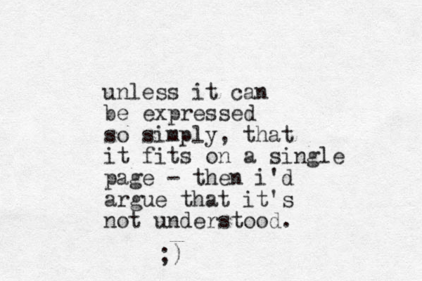 unless it can be expressed so simply, that it fits on a single page - then i'd argue that it's not understood. ;)